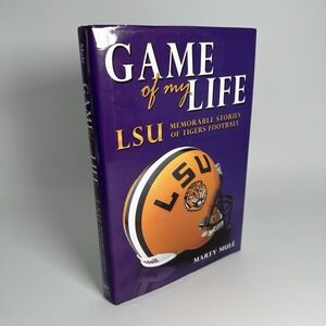 LSU Game Of My Life Marty Mule 2006 Hardcover Tigers Football NCAA SEC Book